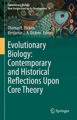 Cover image for Evolutionary Biology: Contemporary and Historical Reflections Upon Core Theory