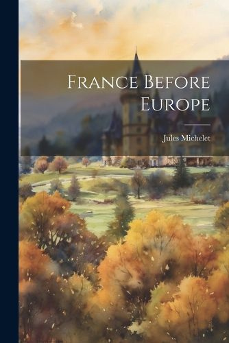Cover image for France Before Europe
