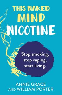 Cover image for This Naked Mind: Nicotine