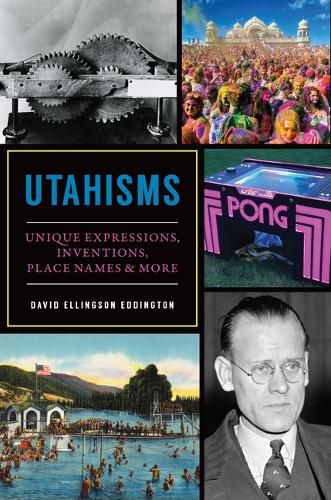 Cover image for Utahisms: Unique Expressions, Inventions, Place Names & More