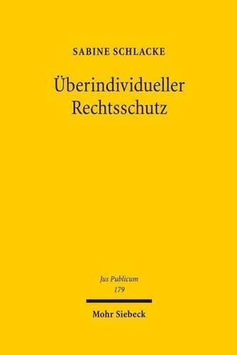 Cover image for UEberindividueller Rechtsschutz: Phanomenologie und Systematik uberindividueller Klagebefugnisse im Verwaltungs- und Gemeinschaftsrecht, insbesondere am Beispiel des Umweltrechts