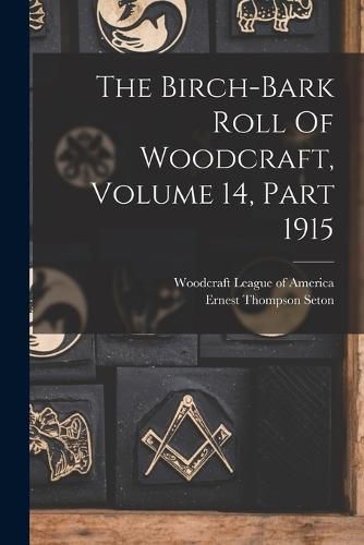 Cover image for The Birch-bark Roll Of Woodcraft, Volume 14, Part 1915