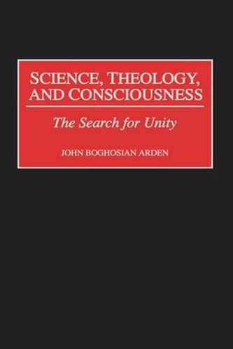 Cover image for Science, Theology, and Consciousness: The Search for Unity