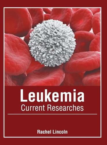 Cover image for Leukemia: Current Researches