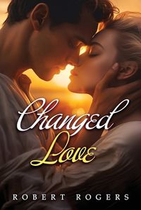 Cover image for Changed Love