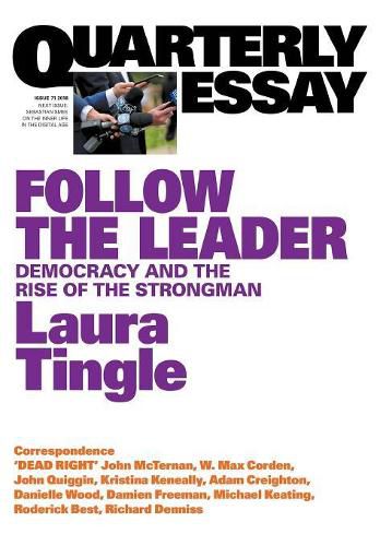 Cover image for Quarterly Essay 71: Follow the Leader - Democracy and the Rise of the Strongman