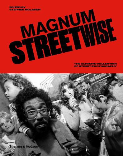 Cover image for Magnum Streetwise: The Ultimate Collection of Street Photography