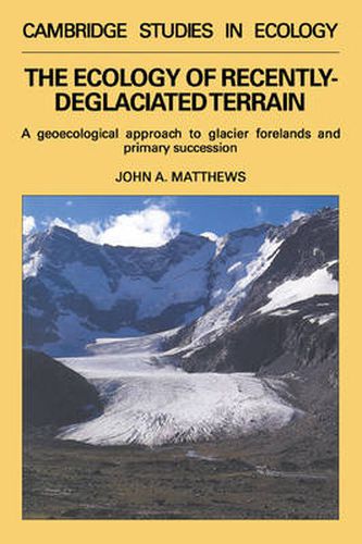 Cover image for The Ecology of Recently-deglaciated Terrain: A Geoecological Approach to Glacier Forelands