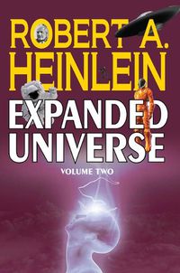 Cover image for Robert A. Heinlein's Expanded Universe (Volume Two)