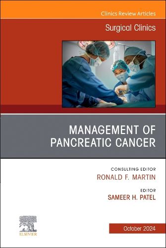 Cover image for Management of Pancreatic Cancer, An Issue of Surgical Clinics: Volume 104-5