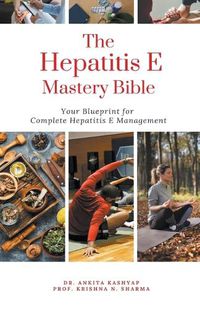 Cover image for The Hepatitis E Mastery Bible