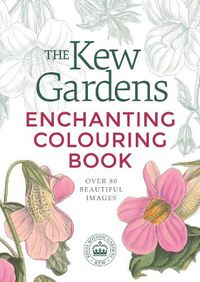 Cover image for The Kew Gardens Enchanting Colouring Book