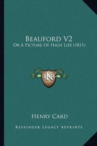 Cover image for Beauford V2: Or a Picture of High Life (1811)