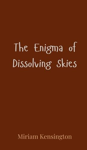 Cover image for The Enigma of Dissolving Skies