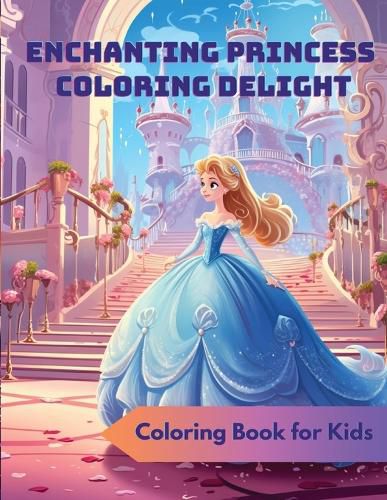 Cover image for Enchanting Princess Coloring Delight