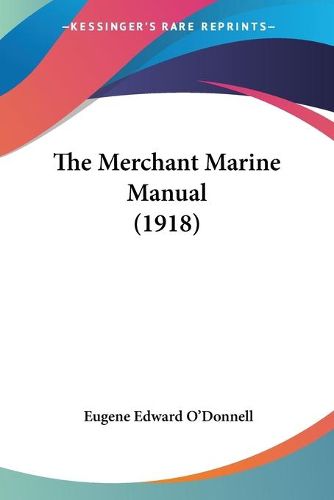 Cover image for The Merchant Marine Manual (1918)