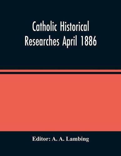 Cover image for Catholic Historical Researches April 1886