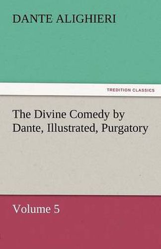 Cover image for The Divine Comedy by Dante, Illustrated, Purgatory, Volume 5