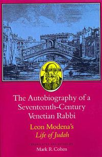 Cover image for The Autobiography of a Seventeenth-Century Venetian Rabbi: Leon Modena's Life of Judah