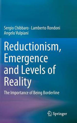 Cover image for Reductionism, Emergence and Levels of Reality: The Importance of Being Borderline