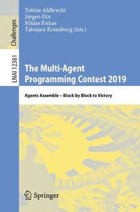 Cover image for The Multi-Agent Programming Contest 2019: Agents Assemble - Block by Block to Victory