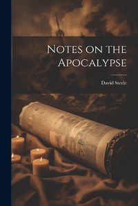 Cover image for Notes on the Apocalypse