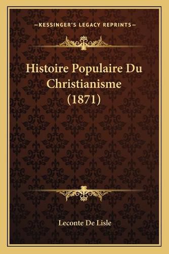 Histoire Populaire Du Christianisme (1871)