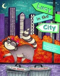 Cover image for Lucy in the City: A Story About Developing Spatial Thinking Skills