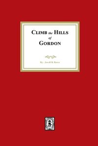 Cover image for Climb the Hills of Gordon