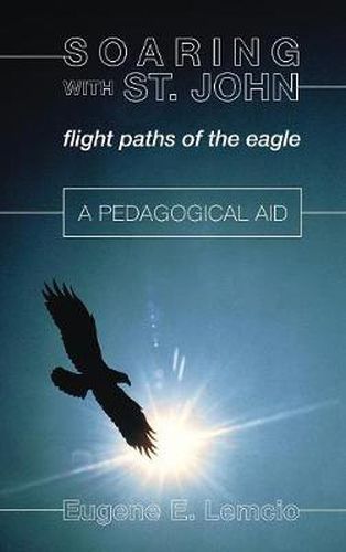 Cover image for Soaring with St. John: Flight Paths of the Eagle / A Pedagogical Aid