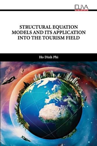 Cover image for Structural Equation Models and Its Application Into the Tourism Field
