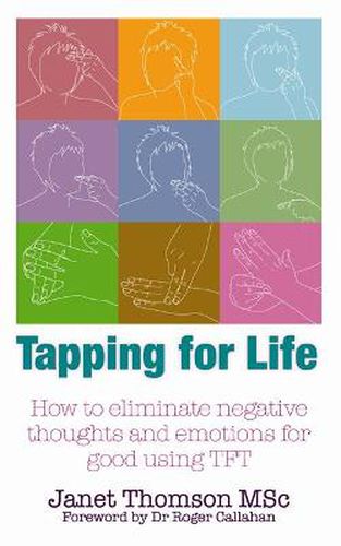 Cover image for Tapping for Life: How to Eliminate Negative Thoughts and Emotions for Good Using TFT