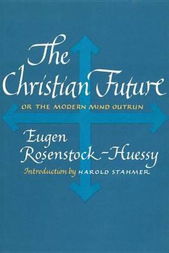 Cover image for The Christian Future: Or the Modern Mind Outrun