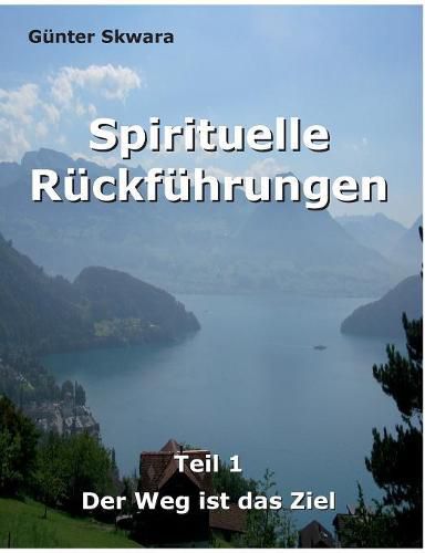 Cover image for Spirituelle Ruckfuhrungen: Der Weg ist das Ziel