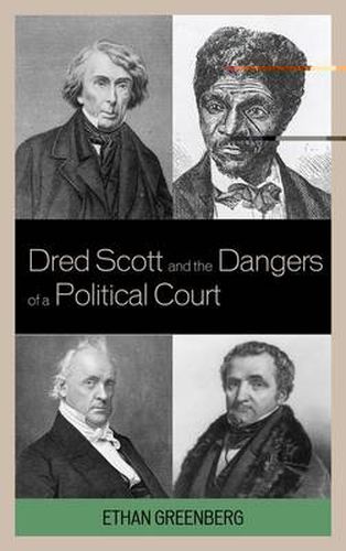 Cover image for Dred Scott and the Dangers of a Political Court