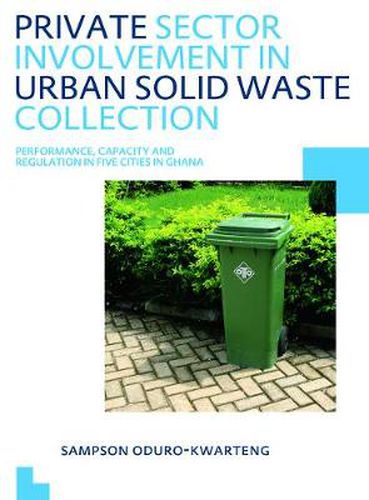 Cover image for Private Sector Involvement in Urban Solid Waste Collection: UNESCO-IHE PhD Thesis