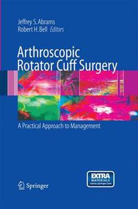 Cover image for Arthroscopic Rotator Cuff Surgery: A Practical Approach to Management