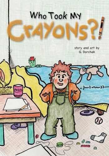 Cover image for Who Took My Crayons?!