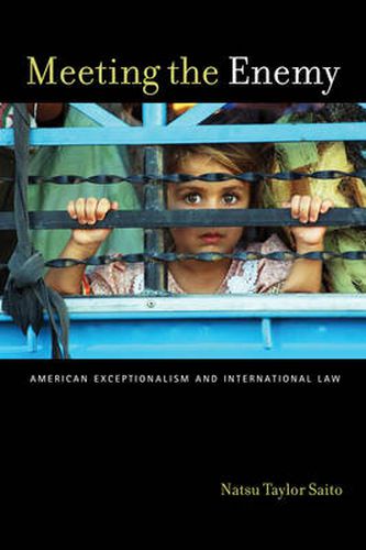 Cover image for Meeting the Enemy: American Exceptionalism and International Law