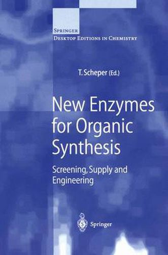 New Enzymes for Organic Synthesis: Screening, Supply and Engineering