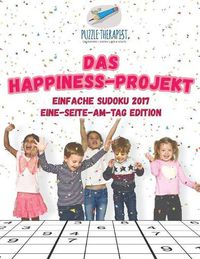 Cover image for Das Happ1ness-Projekt Einfache Sudoku 2017 Eine-Seite-am-Tag Edition