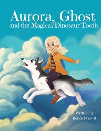 Cover image for Aurora, Ghost, and The Magical Dinosaur Tooth