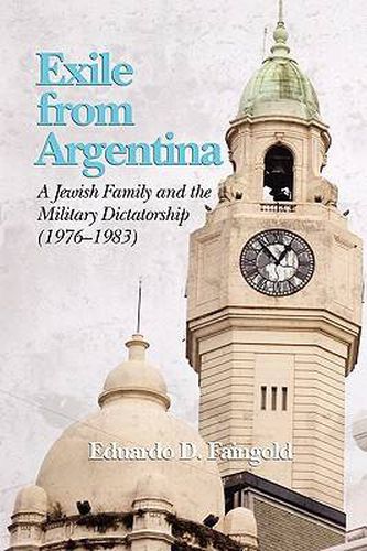 Cover image for Exile from Argentina: A Jewish Family and the Military Dictatorship (1976-1983)