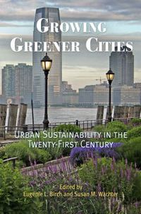 Cover image for Growing Greener Cities: Urban Sustainability in the Twenty-First Century