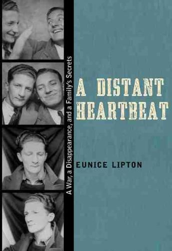 Cover image for A Distant Heartbeat: A War, a Disappearance, and a Family's Secrets