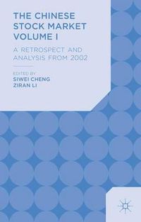 Cover image for The Chinese Stock Market Volume I: A Retrospect and Analysis from 2002