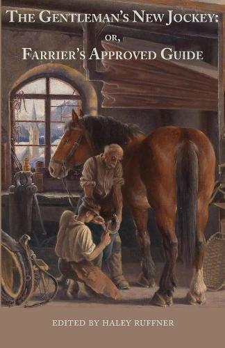 Cover image for The Gentleman's New Jockey: or, Farrier's Approved Guide