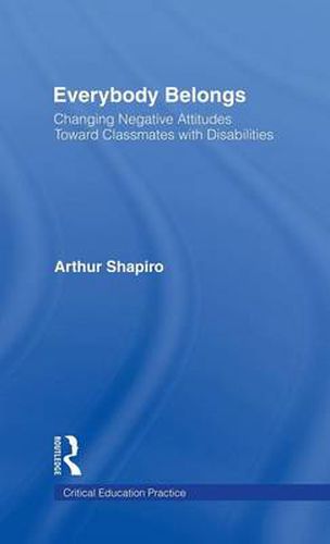 Everybody Belongs: Changing Negative Attitudes Toward Classmates with Disabilities