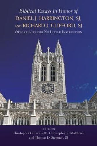 Biblical Essays in Honor of Daniel J. Harrington, SJ, and Richard J. Clifford, SJ: Opportunity for No Little Instruction