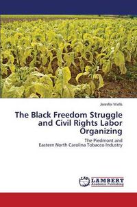 Cover image for The Black Freedom Struggle and Civil Rights Labor Organizing